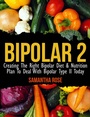 Cover: Bipolar Type 2: Creating The RIGHT Bipolar Diet & Nutritional Plan - Speedy Publishing Books