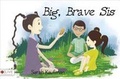 Cover: Big, Brave Sis - Tate Publishing & Enterprises