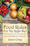 Cover: Food Rules for the Right Diet - Speedy Title Management LLC