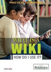 Enlarge image Cover: What Is a Wiki and How Do I Use It? - Rosen Education Service