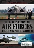 Cover: The History of Air Forces Around the World - Rosen Education Service
