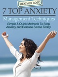 Cover: 7 Top Anxiety Management Techniques : How You Can Stop Anxiety And Release Stress Today - Overcoming
