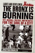 Cover: Ladies and Gentlemen, the Bronx Is Burning - St Martin's Press