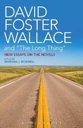 Cover: David Foster Wallace and "The Long Thing" - Bloomsbury Academic