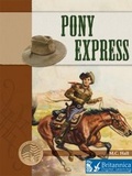 Cover: Pony Express - Britannica Digital Learning