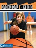 Cover: Basketball Centers - Britannica Digital Learning