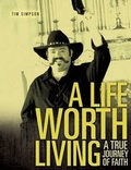 Cover: A Life Worth Living - Xulon Press