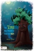 Cover: The Tree Who Wanted to Touch the Stars - Tate Publishing & Enterprises