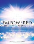 Cover: Empowered for Heaven and Earth - Xulon Press