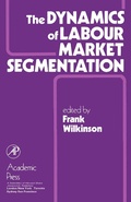Cover: The Dynamics of Labour Market Segmentation - Academic Press