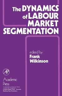 Enlarge image Cover: The Dynamics of Labour Market Segmentation - Academic Press