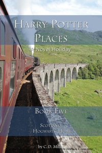 Abbildung von: Harry Potter Places Book Five--Scotland: Hogwarts' Home - First Edition Design Publishing
