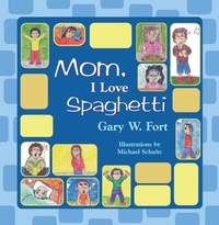 Abbildung von: Mom, I Love Spaghetti - Strategic Book Publishing & Rights Agency, LLC