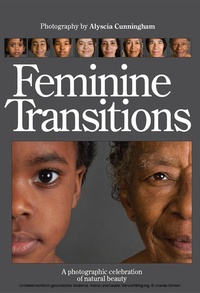Abbildung von: Feminine Transitions: A Photographic Celebration of Natural Beauty - First Edition Design Publishing