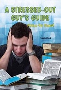 Cover: A Stressed-Out Guy's Guide - Enslow Publishing