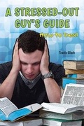 Cover: A Stressed-Out Guy's Guide - Enslow Publishing