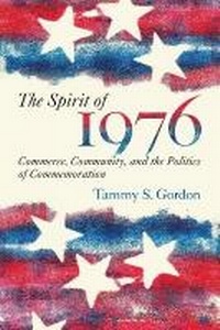 Enlarge image Cover: The Spirit of 1976 - University of Massachusetts Press
