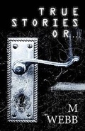 Cover: True Stories Or... - AMERICA STAR BOOKS