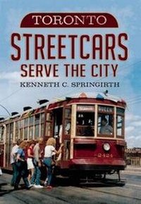 Abbildung von: Toronto Streetcars Serve the City - Fonthill Media LLc