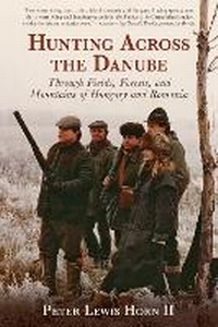 Abbildung von: Hunting Across the Danube - Skyhorse Publishing