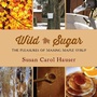 Cover: Wild Sugar - Skyhorse Publishing