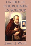 Cover: Catholic Churchmen in Science - Start Publishing LLC