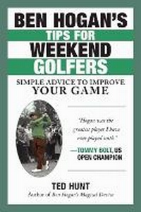 Abbildung von: Ben Hogan's Tips for Weekend Golfers - Skyhorse Publishing