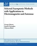 Cover: Selected Asymptotic Methods with Applications to Electromagnetics and Antennas - Morgan and Claypool Life Sciences