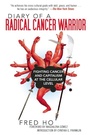 Cover: Diary of a Radical Cancer Warrior - Skyhorse Publishing