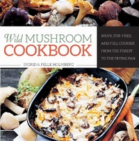 Abbildung von: Wild Mushroom Cookbook - Skyhorse Publishing