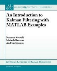 Enlarge image Cover: An Introduction to Kalman Filtering with MATLAB Examples - Morgan and Claypool Life Sciences