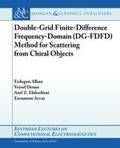 Cover: Double-Grid Finite-Difference Frequency-Domain (DG-FDFD) Method for Scattering from Chiral Objects - Morgan and Claypool Life Sciences