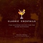 Cover: Classic Cocktails - Skyhorse Publishing