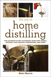 Enlarge image Cover: The Joy of Home Distilling - Skyhorse Publishing