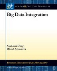 Enlarge image Cover: Big Data Integration - Morgan and Claypool Life Sciences