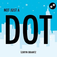 Enlarge image Cover: Not Just a Dot - Sky Pony Press