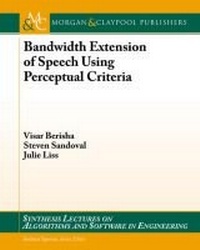 Enlarge image Cover: Bandwidth Extension of Speech Using Perceptual Criteria - Morgan and Claypool Life Sciences