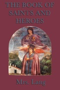 Cover: The Book of Saints and Heroes - Start Publishing LLC