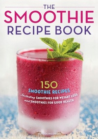 Enlarge image Cover: The Smoothie Recipe Book - Rockridge University Press