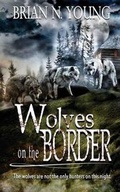 Cover: Wolves on the Border - Caliburn Press