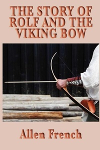 Enlarge image Cover: The Story of Rolf and the Viking Bow - Start Publishing LLC