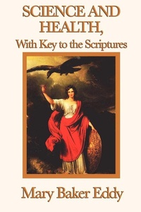 Enlarge image Cover: Science and Health, with Key to the Scriptures - Start Publishing LLC