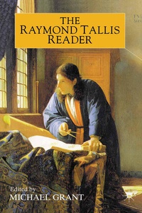 Enlarge image Cover: The Raymond Tallis Reader - Palgrave Macmillan