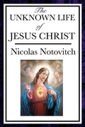 Abbildung von: The Unknown Life of Jesus Christ - Start Publishing LLC