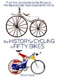 Cover: The History of Cycling in Fifty Bikes - Rodale Books