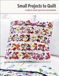 Enlarge image Cover: Small Projects to Quilt - Taunton Press Inc