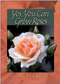 Cover: Yes, You Can Grow Roses - Texas A & M University Press