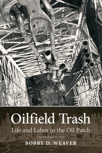 Enlarge image Cover: Oilfield Trash - Texas A & M University Press