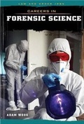 Cover: Careers in Forensic Science - Cavendish Square Publishing
