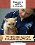 Cover: Wildlife Rescue and Rehabilitation Worker - Cavendish Square Publishing